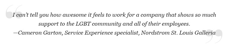 Quote from Cameron Garton, Service Experience specialist, Nordstrom St. Louis Galleria