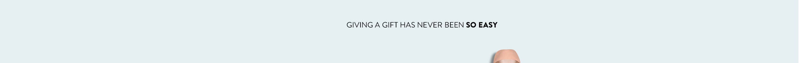 Giving a gift has never been so easy.