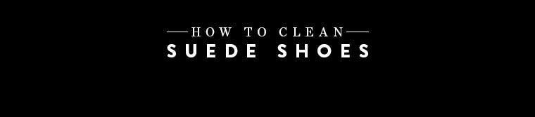 How to clean suede shoes.