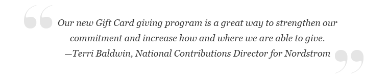 "Our new Gift Card giving program is a great way to strengthen our commitment and increase how and where we are able to give."