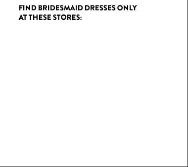 Find Topshop bridesmaid dresses only at these Nordstrom locations.