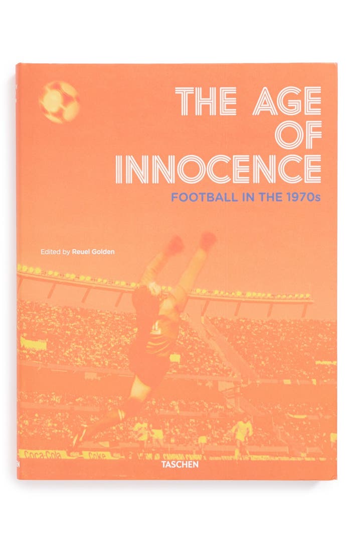 Taschen Books The Age Of Innocence: Football in the 1970s ...