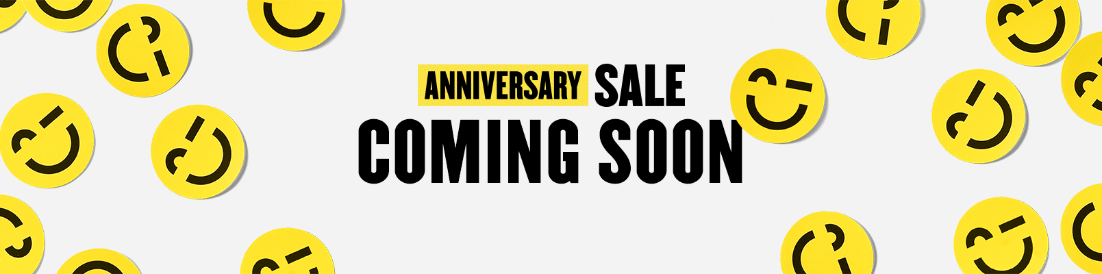 Anniversary Sale is coming! Get ready.