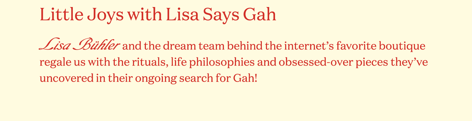 A Q&A with Lisa Bühler and the team at Lisa Says Gah.