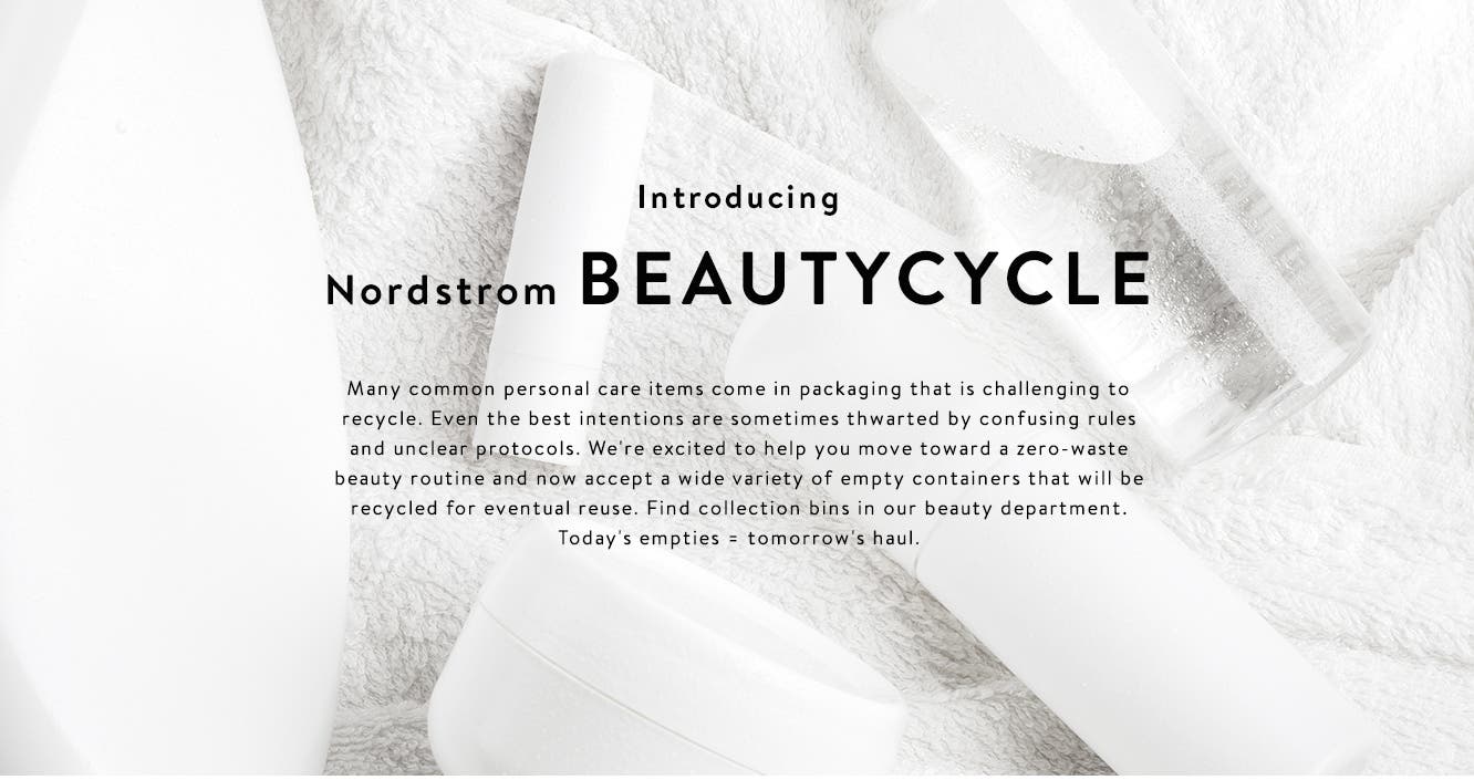Introducing Nordstrom BEAUTYCYCLE, our new beauty recycling program.