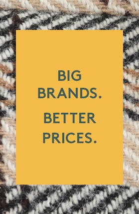Big brands. Better prices.
