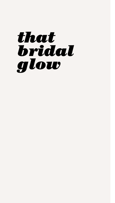 That Bridal Glow.