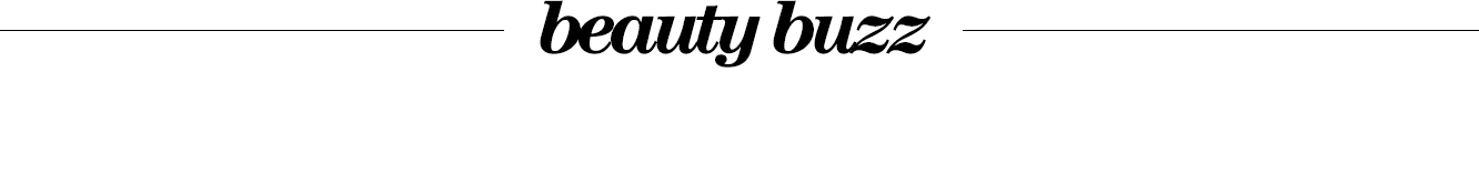 Beauty buzz