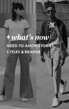Need-to-know stories, styles and brands.
