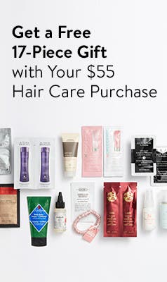 Get a Free 17-Piece Gift with Your $55 Hair Care Purchase.