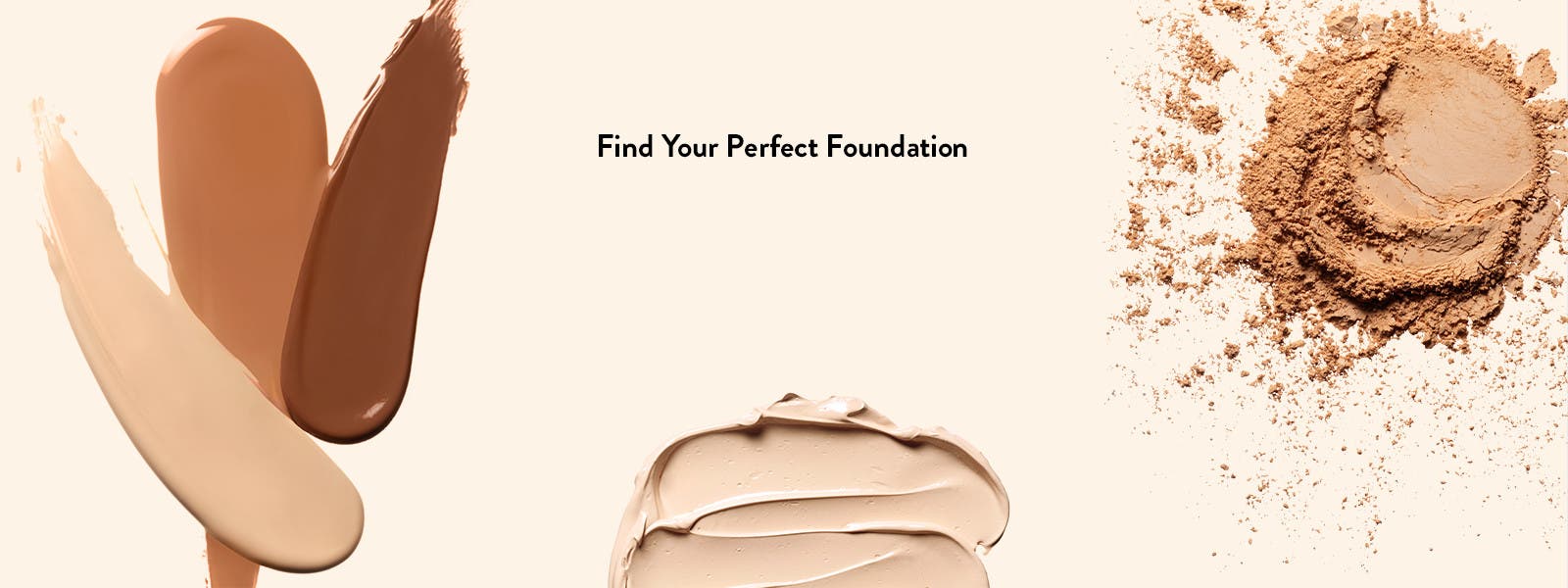 Find your perfect foundation.