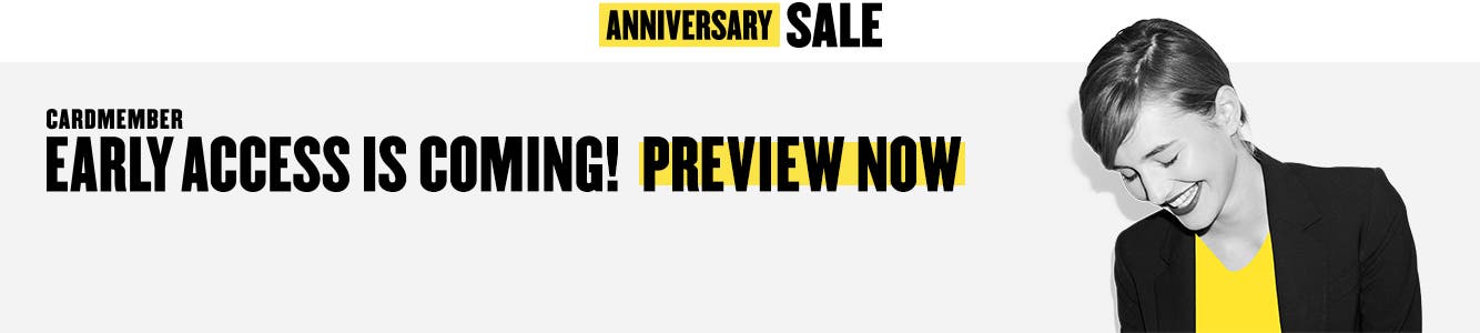 Cardmember Early Access to Anniversary Sale: preview now.