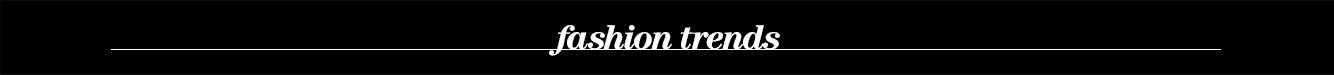 Fashion Trends