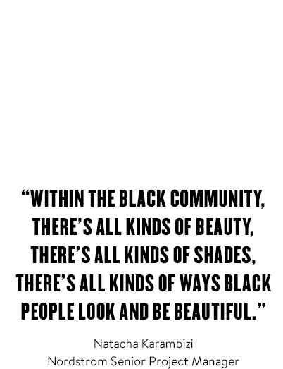 "Within the Black community, there's all kinds of beauty, there's all kinds of shades, there's all kinds of ways Black people look and be beautiful."
