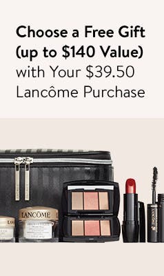 Choose your free gift with $39.50 Lancôme purchase. Up to $140 value.