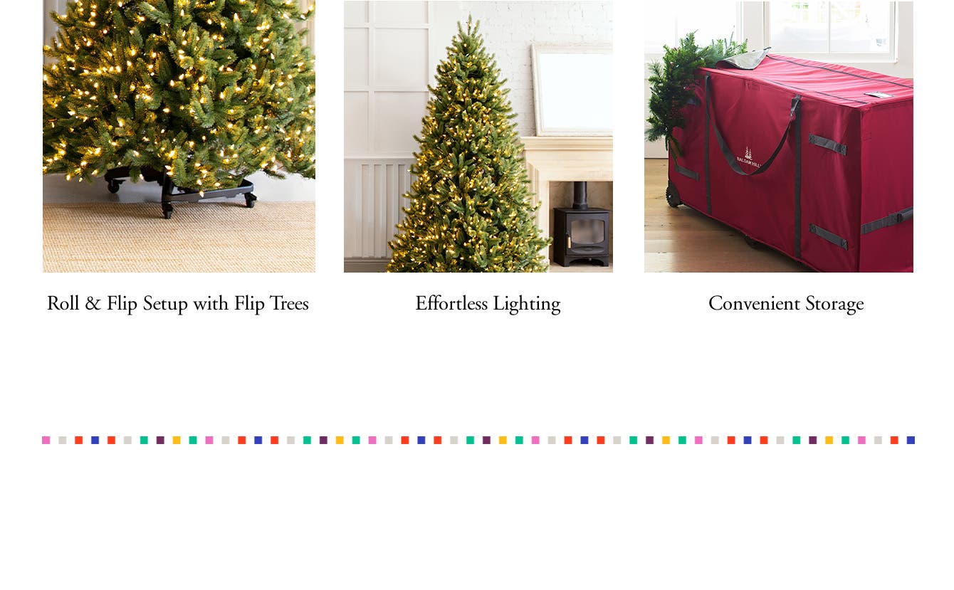 Roll & Flip Setup with Flip Trees. Effortless Lighting. Convenient Storage.