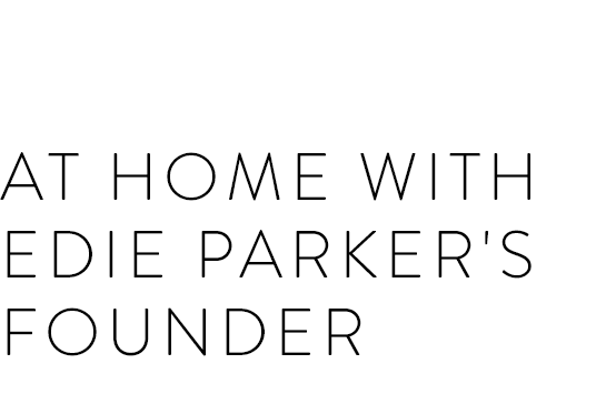 At Home with Edie Parker's Founder