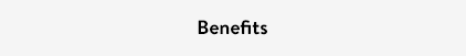 Benefits.