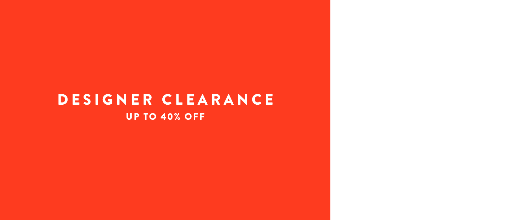 Designer clearance: up to 40% off.