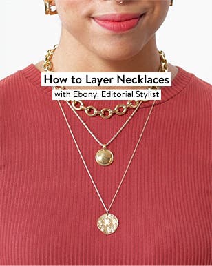 How to Layer Necklaces with Ebony, Editorial Stylist