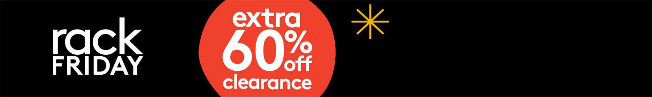 The Rack Friday Sale is on now. Extra sixty percent off clearance.