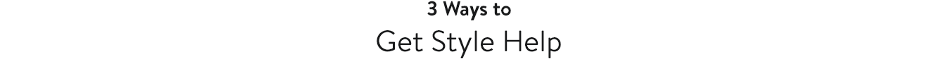 3 ways to get style help.