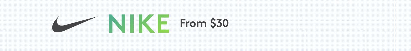 Nike sale from thirty dollars.