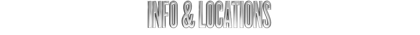 INFO & LOCATIONS