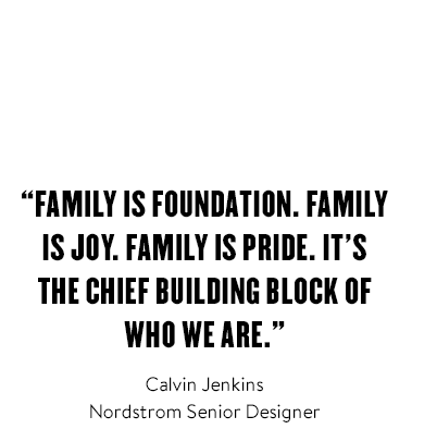 "Family is foundation. Family is joy. Family is pride. It's the chief building block of who we are."
