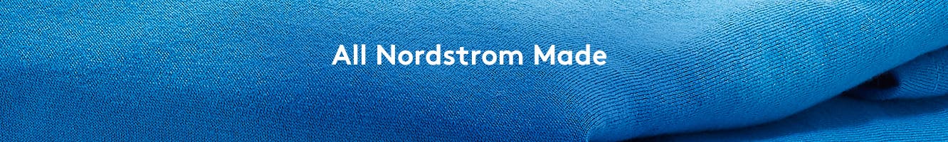 All Nordstrom Made.