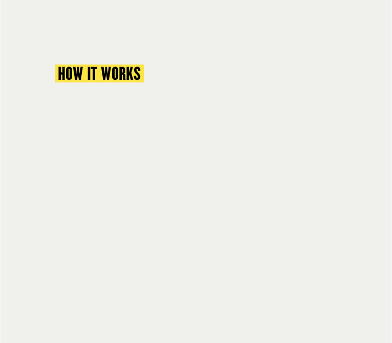 HOW IT WORKS