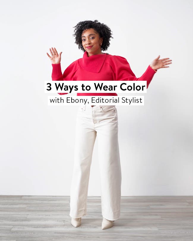 3 Ways to Wear Color with Ebony, Editorial Stylist