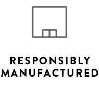 Responsibly Manufactured