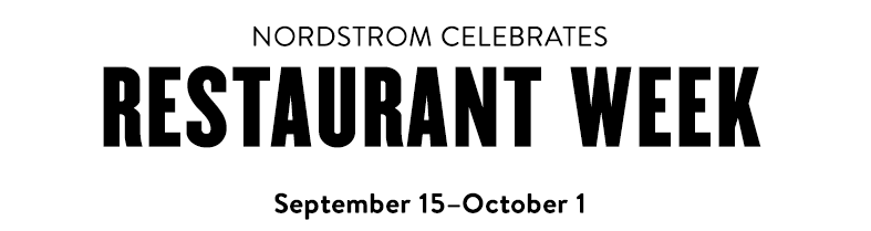 Nordstrom celebrates Restaurant Week, September 15 through October 1