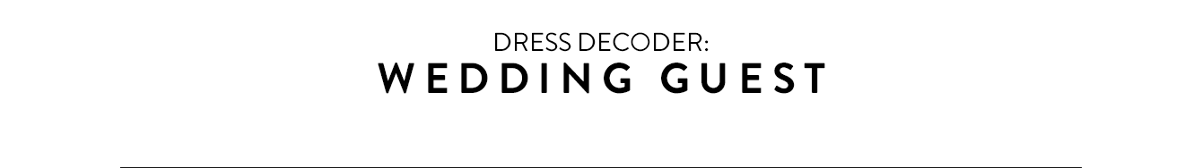 Dress decoder: wedding-guest style.