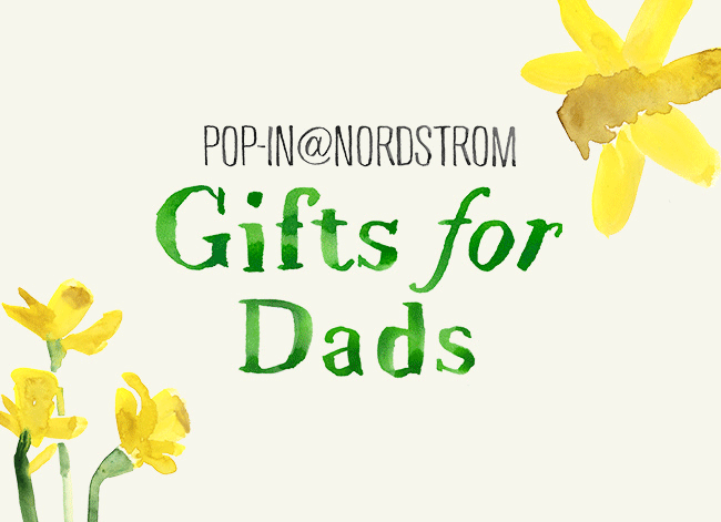 Pop-In@Nordstrom: gifts for dads.