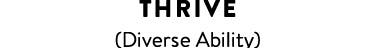 THRIVE (Diverse Ability)