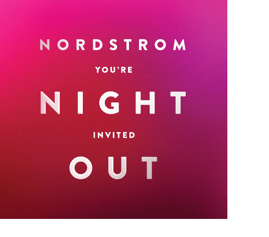 You're invited to a pre-opening celebration: Nordstrom Night Out