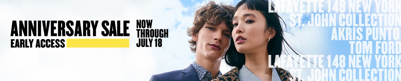 Sale Early Access. Now through July 18. Lafayette 148 New York, St. John Collection, Akris Punto, Tom Ford.