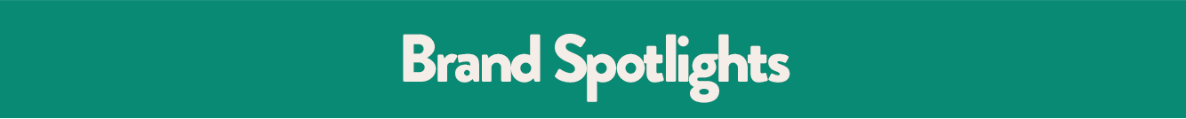 Brand Spotlights
