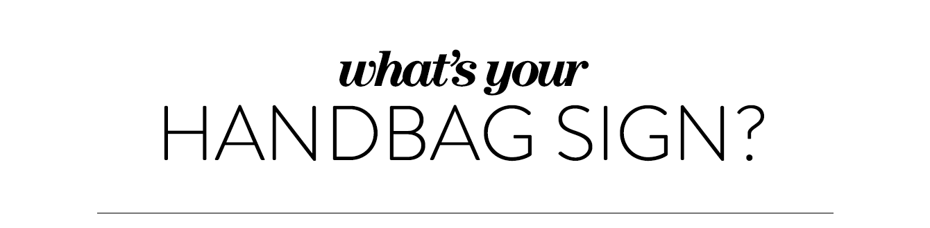 What's your handbag sign?