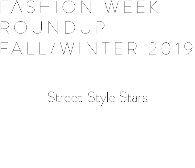 Fashion Week street-style stars.