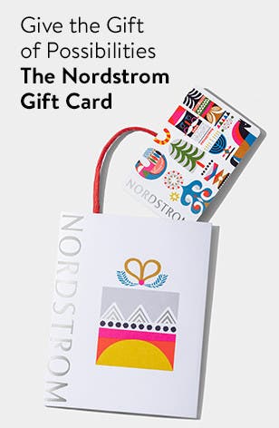 Give the gift of possibilities with a Nordstrom Gift Card.