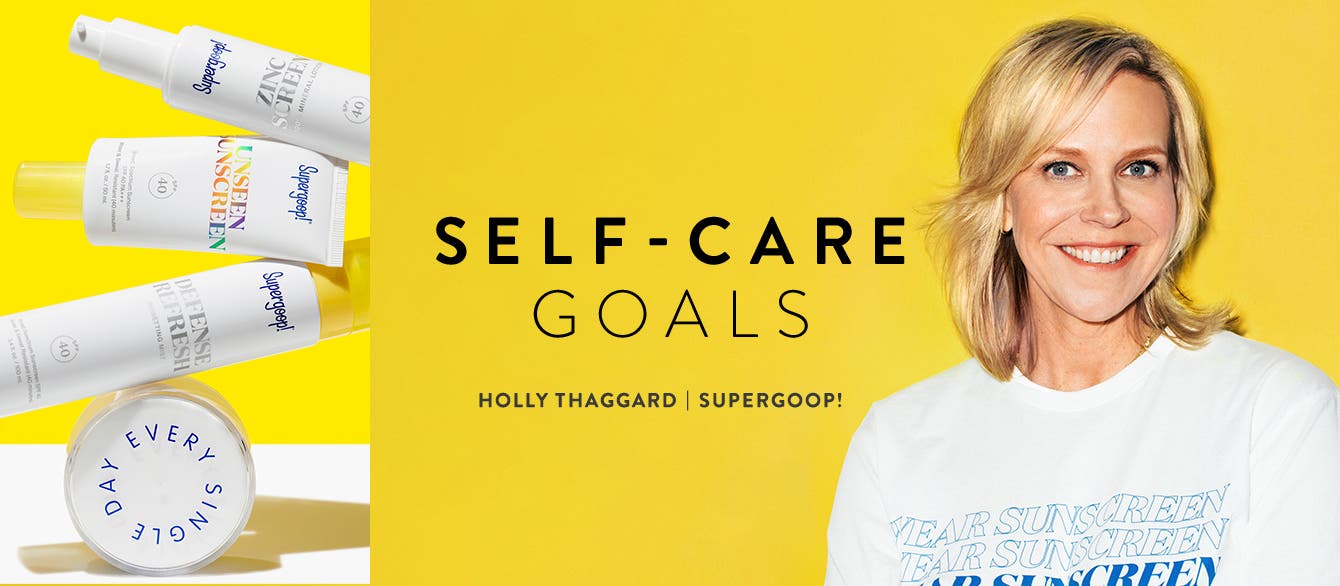 Self-Care Goals: Interview with Holly Thaggard of Supergoop!