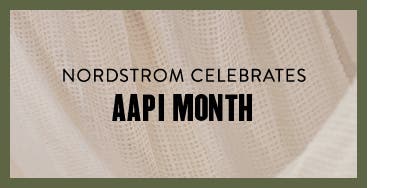 Nordstrom celebrates AAPI Month