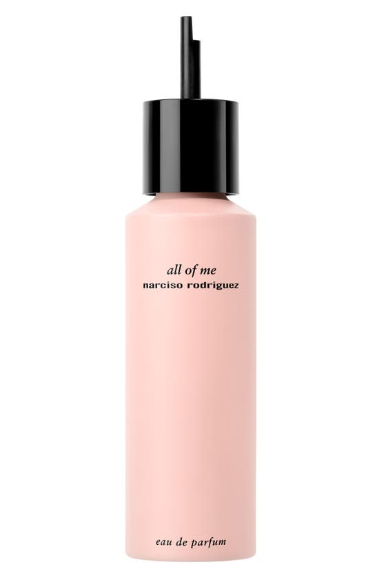 Narciso Rodriguez All Of Me Eau De Parfum, 5.07 oz In Refill