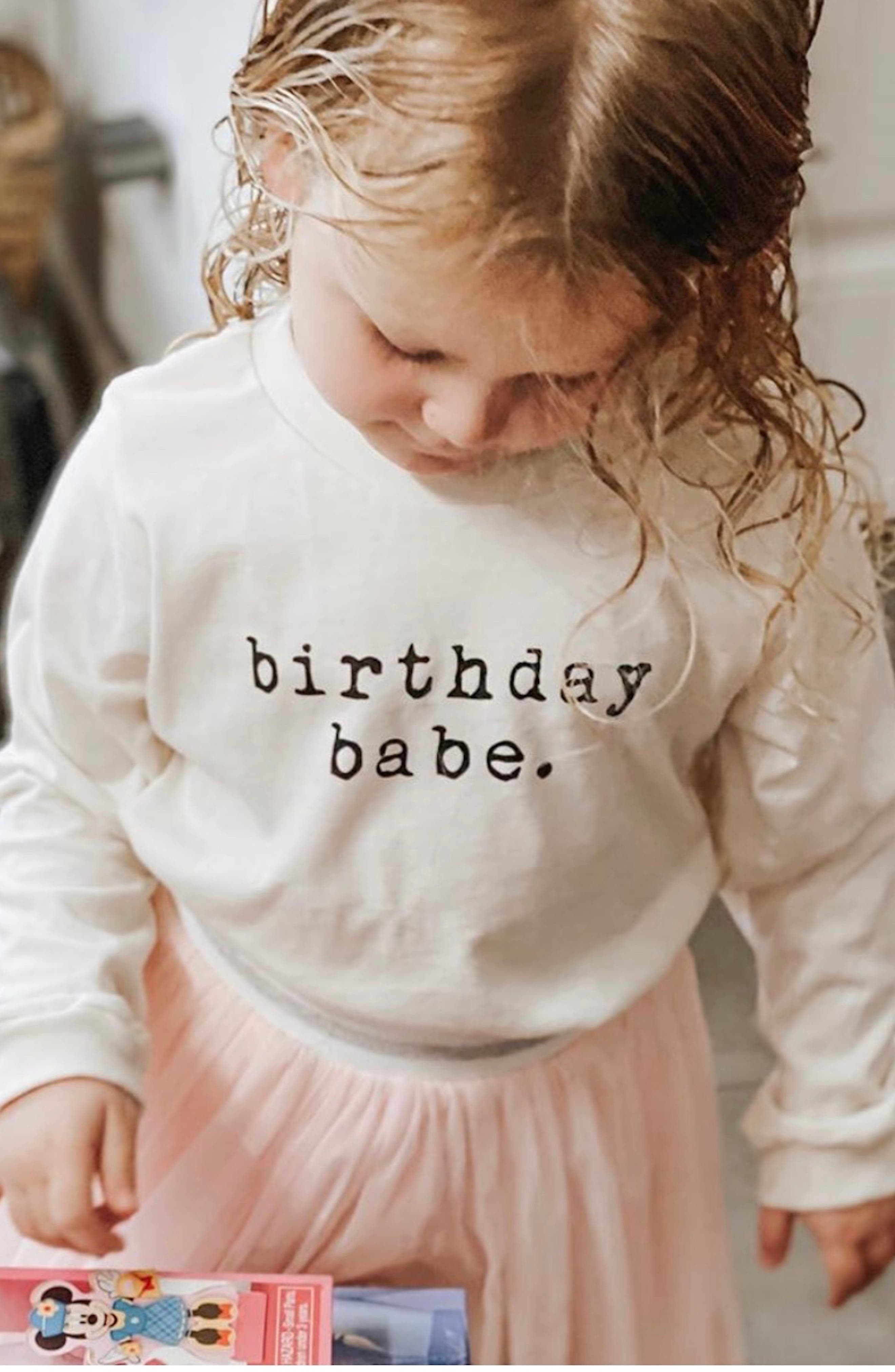 Girl Birthday Birthday Gift for Baby Girl Kids Birthday Shirt Organic Childrens Clothes Birthday Babe Baby Girl Long Sleeve Pullover