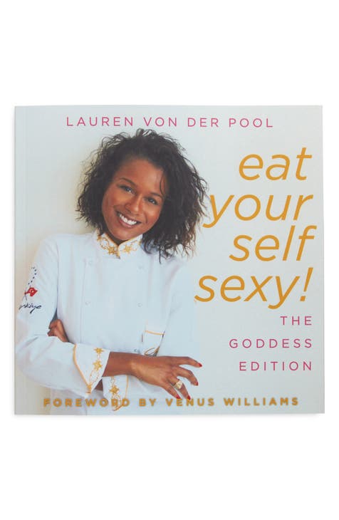 'Eat Yourself Sexy: The Goddess Edition' Cookbook