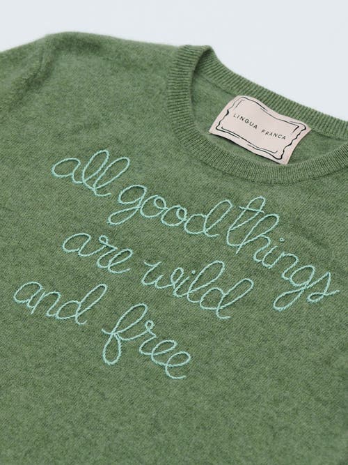 Shop Lingua Franca All Good Things Are Wild And Free Crewneck In Olive