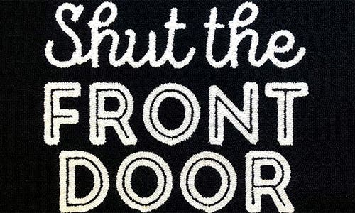 R16 HOME R16 HOME SHUT THE FRONT DOOR INDOOR/OUTDOOR DOORMAT